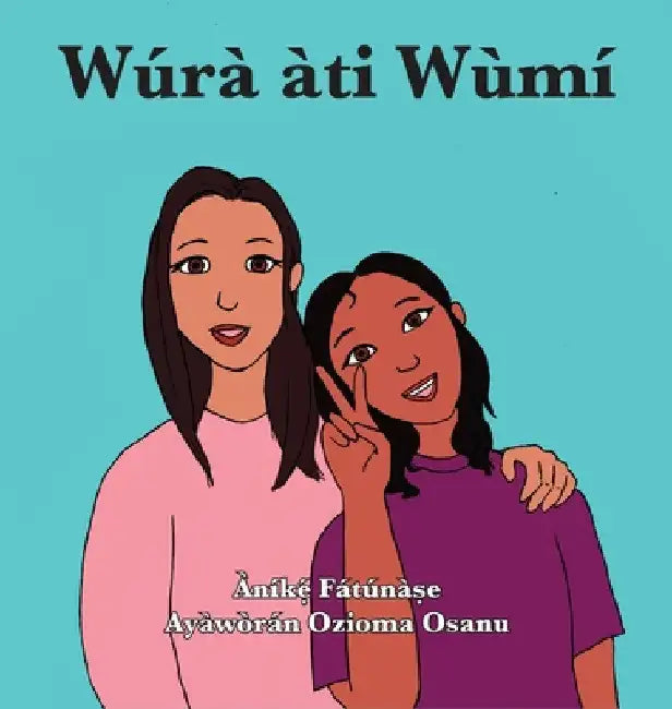 Wúrà àti Wùmí by Anike Fatunase