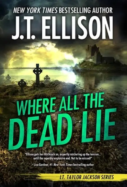 Where All the Dead Lie by J. T. Ellison