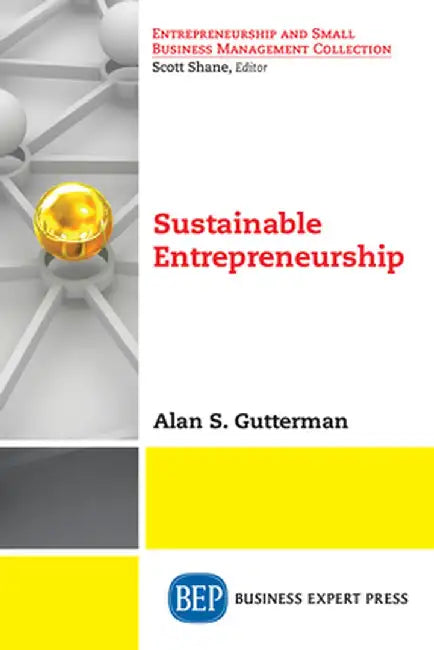Sustainable Entrepreneurship by Alan S. Gutterman