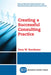 Creating a Successful Consulting Practice by Gary W. Randazzo