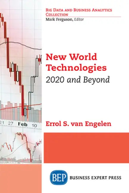 New World Technologies: 2020 and Beyond by Errol S. Van Engelen