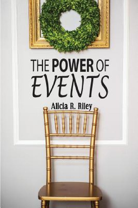 The Power of Events by Alicia R. Riley