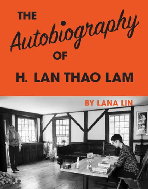 The Autobiography of H. LAN Thao Lam by Lin, Lana