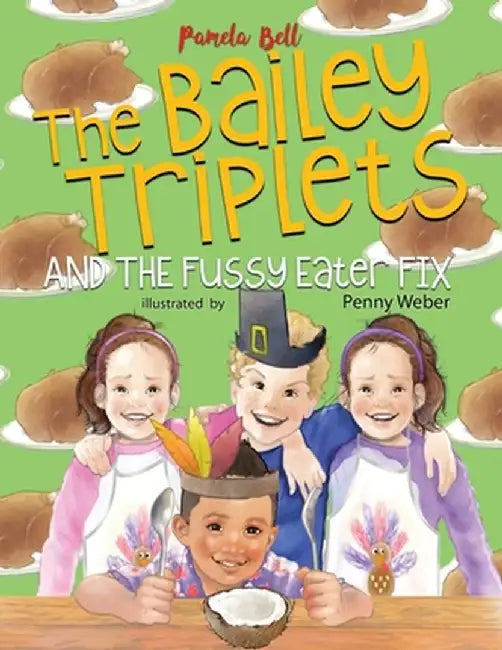 The Bailey Triplets and The Fussy Eater Fix by Pamela Bell