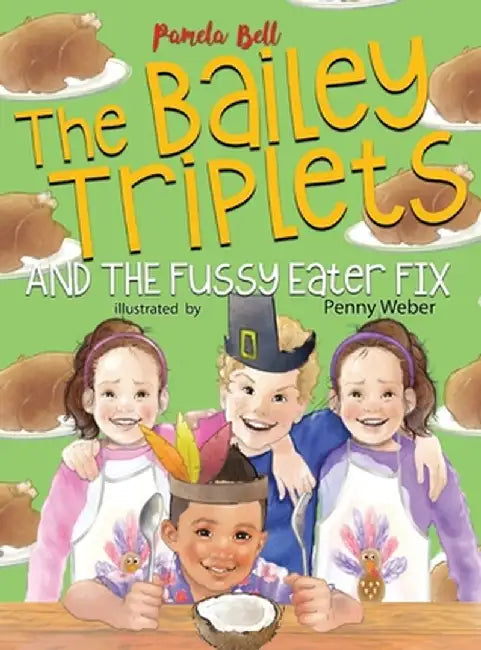 The Bailey Triplets and The Fussy Eater Fix: The Fussy Eater Fix by Pamela Bell