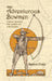 The Adventurous Bowmen: Field Notes on African Archery by Pope, Saxton