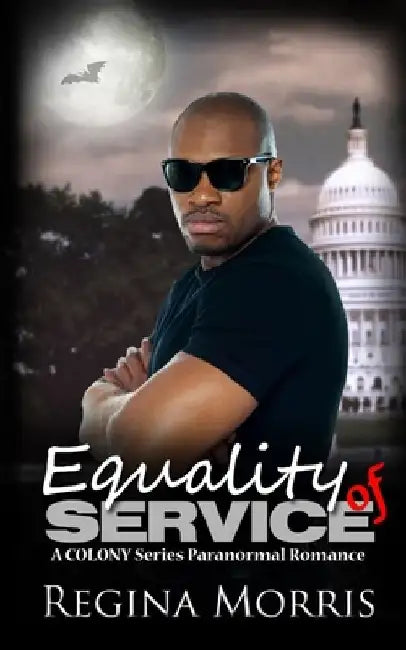 Equality of Service: A COLONY Series Paranormal Romance by Regina Morris