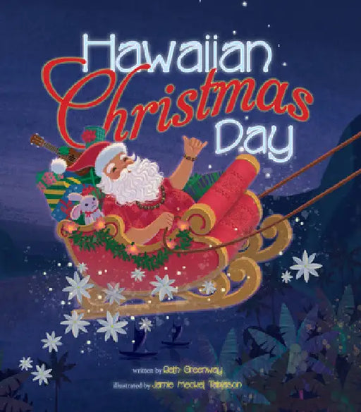 Hawaiian Christmas Day by Beth Greenway, Jamie Tablason