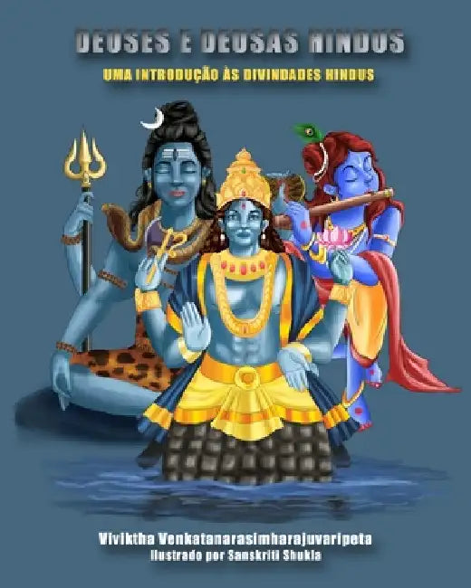 Deuses e deusas hindus: Uma introdução às divindades hindus by Shukla, Sanskriti