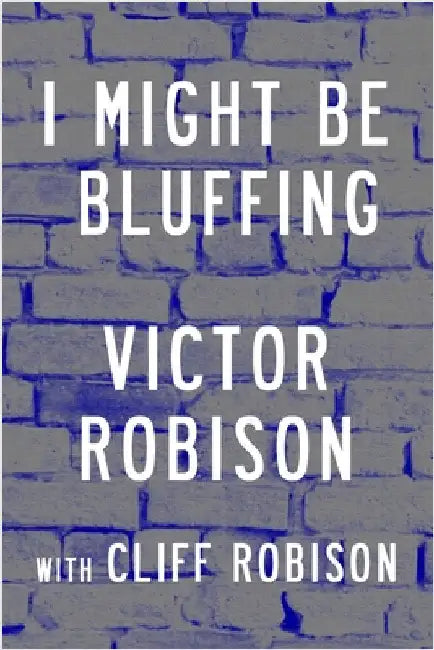 I Might Be Bluffing: Liar's Poker by Robison, Victor