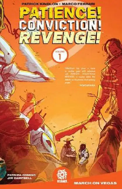 Patience! Conviction! Revenge! Vol 1 by Patrick Kindlon