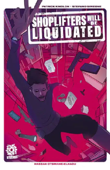 Shoplifters Will Be Liquidated by Patrick Kindlon