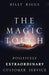The Magic Touch: Positively Extraordinary Customer Service by Billy Riggs