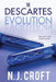 The Descartes Evolution by N. J. Croft
