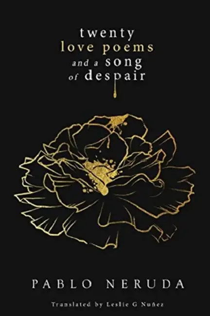 Twenty Love Poems and a Song of Despair by Pablo Neruda, Leslie G. Nuñez