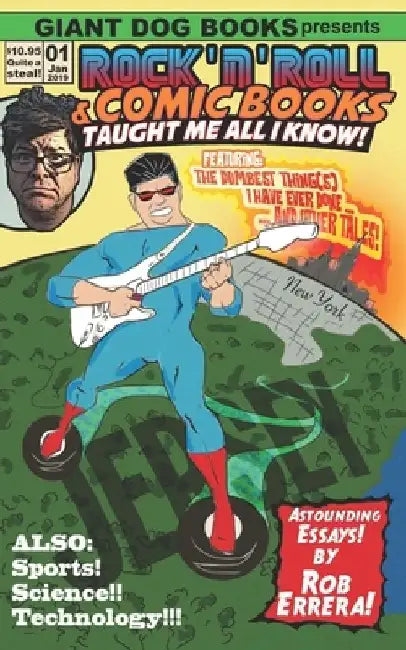 Rock 'n' Roll and Comic Books Taught Me All I Know by Rob Errera