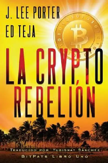 La Crypto Rebelión by Teja, Ed