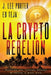 La Crypto Rebelión by Teja, Ed