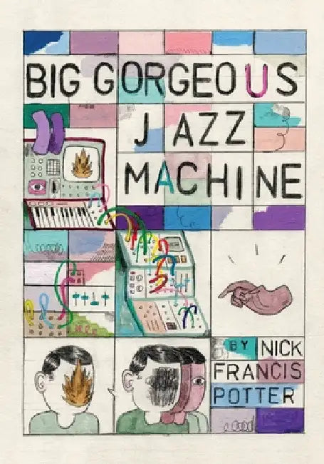 Big Gorgeous Jazz Machine by Nick F. Potter