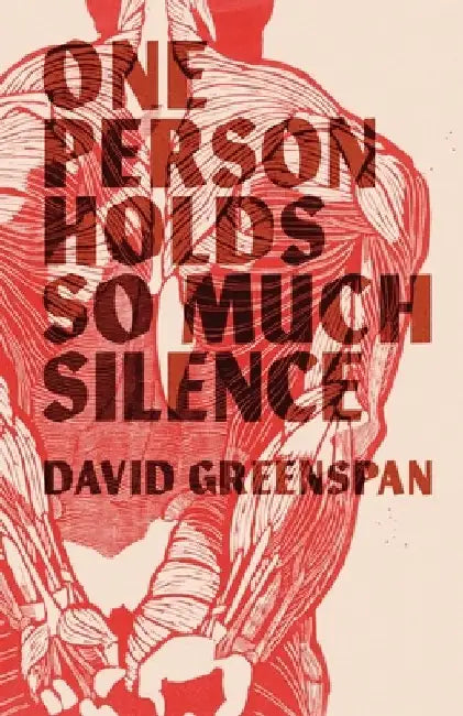 One Person Holds So Much Silence by David Greenspan