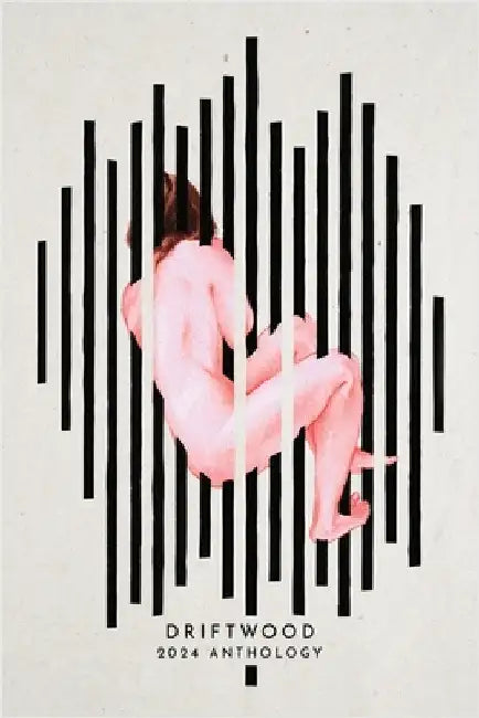 Driftwood Press 2024 Anthology by McNulty, James