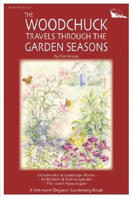 The Woodchuck Travels Through the Garden Seasons by Ron Krupp