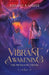 Vibrant Awakening by Tiffany Ransier