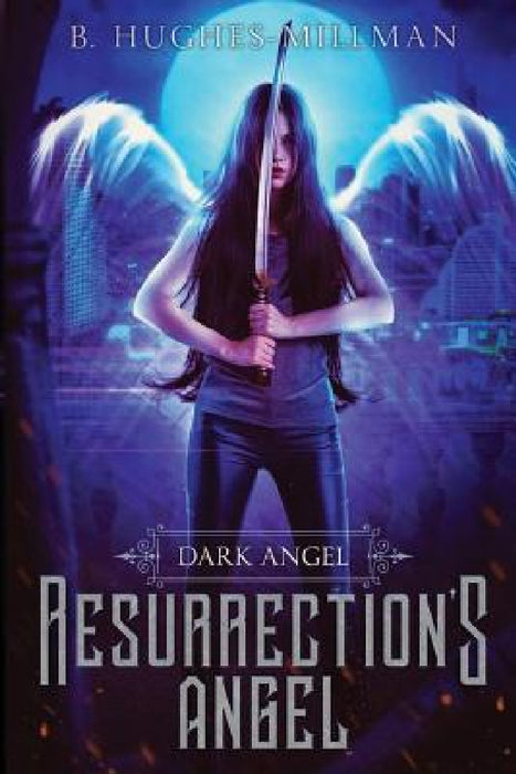 Resurrection's Angel by B. Hughes-Millman