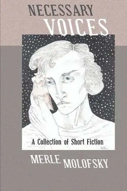 Necessary Voices: A Collection of Short Fiction by Merle Molofsky