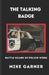 The Talking Badge: Battle Scars of Police Work by Mike Garner