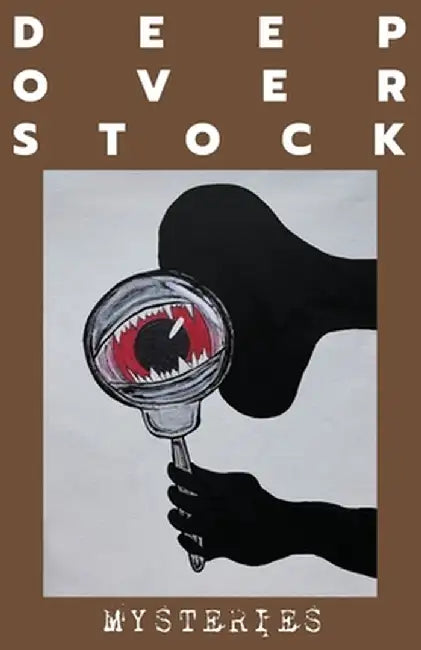 Deep Overstock Issue 12: Mysteries by Robert Eversmann