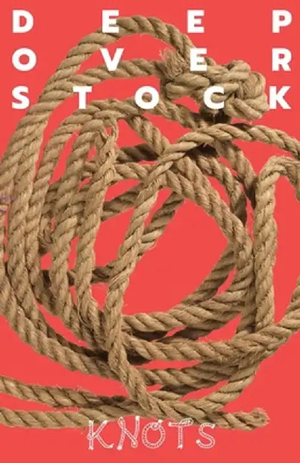 Deep Overstock Issue 22: Knots by Robert Eversmann