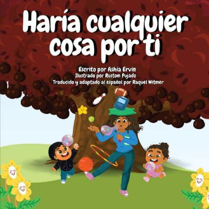 Haría Cualquier Cosa Por Ti by Ashia Ervin
