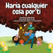Haría Cualquier Cosa Por Ti by Ashia Ervin
