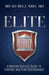 Elite: A Modern Success Guide to Purpose and Peak Performance by Brad Bellard
