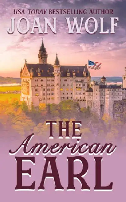 The American Earl by Joan Wolf