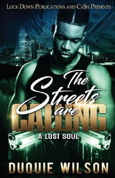 The Streets Are Calling: A Lost Soul by Duquie Wilson