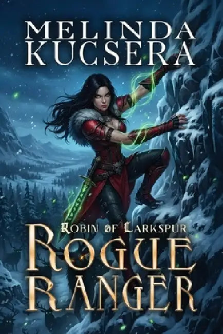 Rogue Ranger by Melinda Kucsera