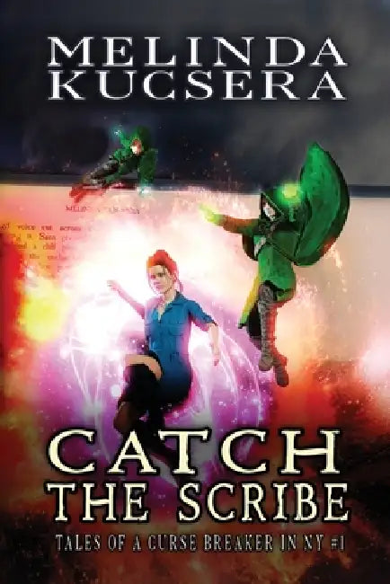Catch the Scribe by Melinda Kucsera