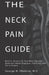 The Neck Pain Guide: Answering Your Most Common Questions About Neck Pain, Diagnosis, and Cervical Spine Surgery by George M. Ghobrial