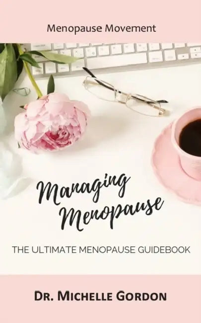 Managing Menopause: The Ultimate Menopause Guidebook by Michelle Gordon