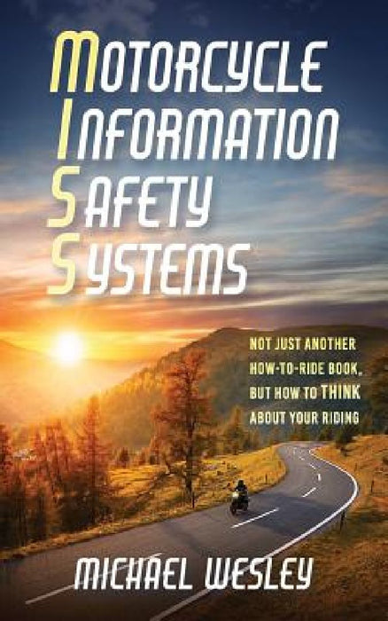 Motorcycle Information Safety Systems by Michael Wesley
