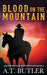 Blood on the Mountain: A Western Adventure by A. T. Butler