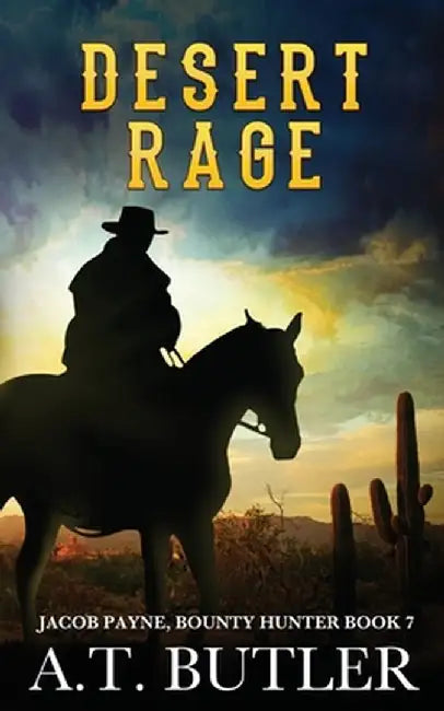 Desert Rage: A Western Adventure by A. T. Butler