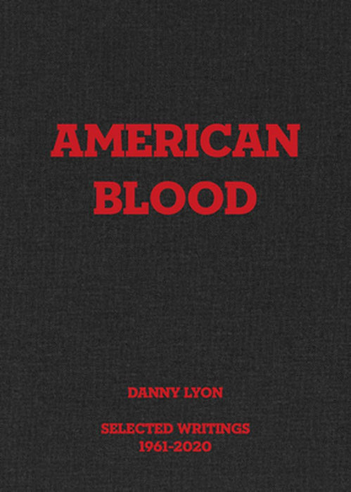 Danny Lyon: American Blood