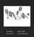 Alex Katz & Joe Brainard: Flowers Journals by Alex Katz