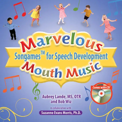 Marvelous Mouth Music: Songames for Speech Development by Aubrey Lande