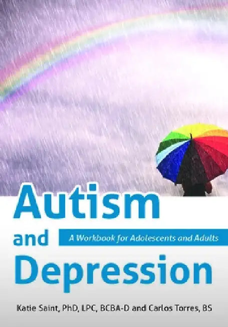 Autism and Depression: A Workbook for Adolescents and Adults by Saint, Katie