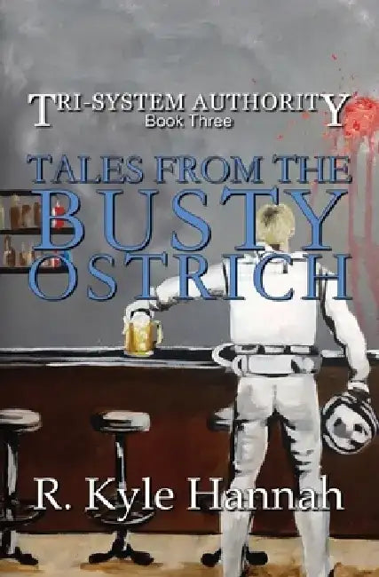 Tales From The Busty Ostrich by R. Kyle Hannah