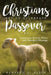 Christians Get to Celebrate the Passover, Too!: Learning Its Secrets, Power and Abundant Blessings by Kenneth Albin